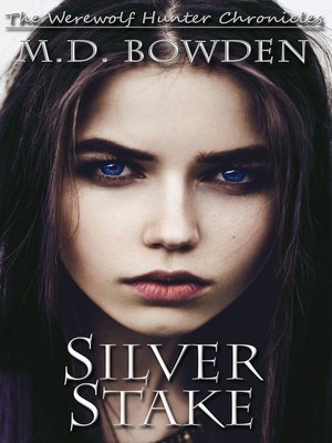 cover image of Silver Stake (The Werewolf Hunter Chronicles, Book 1)